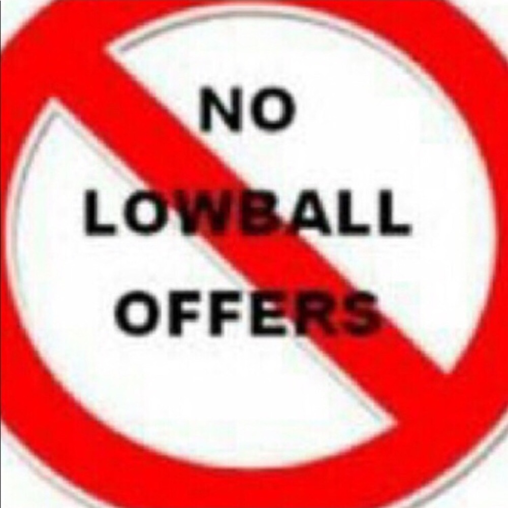 No low ball offers